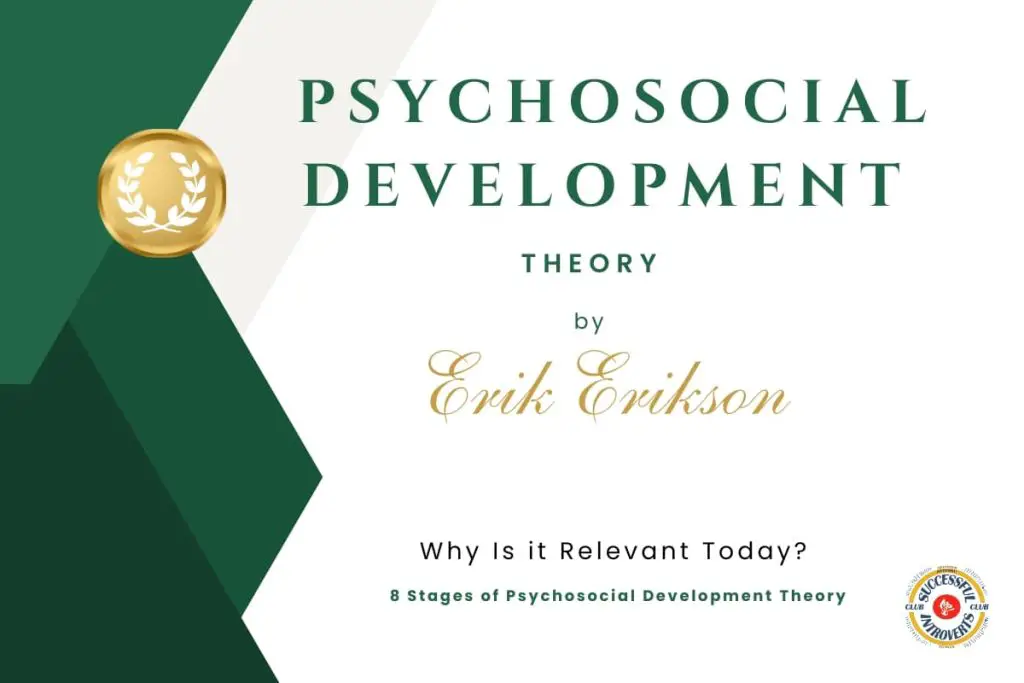 Why Erik Erikson's Psychosocial Development Theory Is Relevant Today